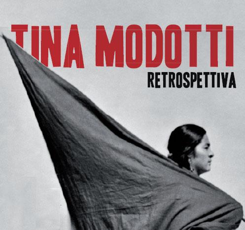Tina Modotti - Retrospettiva. Immagine promozionale della mostra